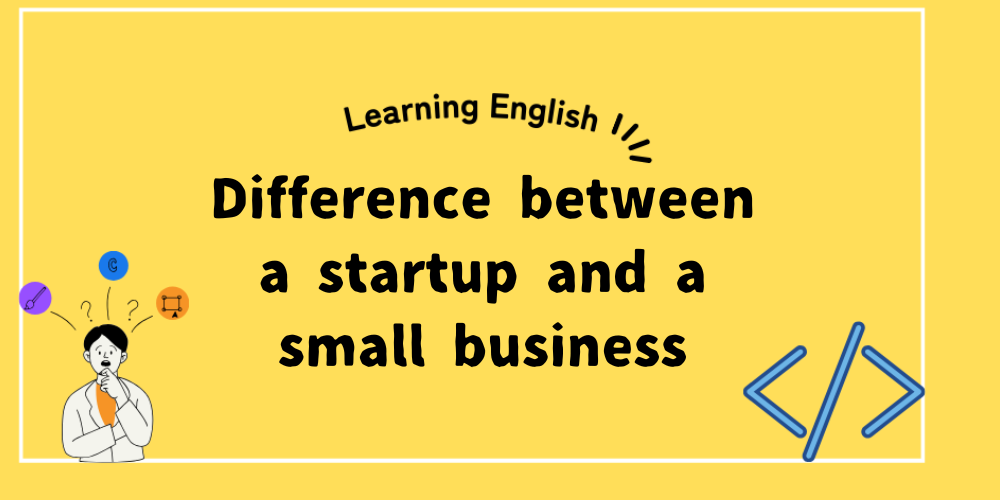 Difference between a startup and a small business